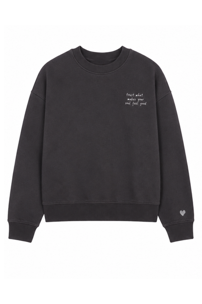 O&F Trust What Makes Your Soul Feel Good Sweatshirt